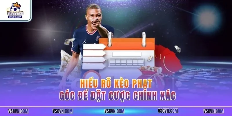 Hiểu rõ kèo phạt góc để đặt cược chính xác
