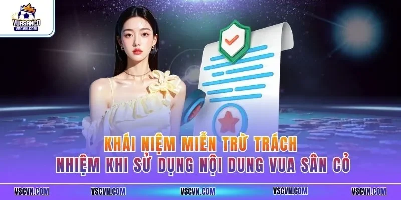 Khái niệm miễn trừ trách nhiệm khi sử dụng nội dung Vua Sân Cỏ