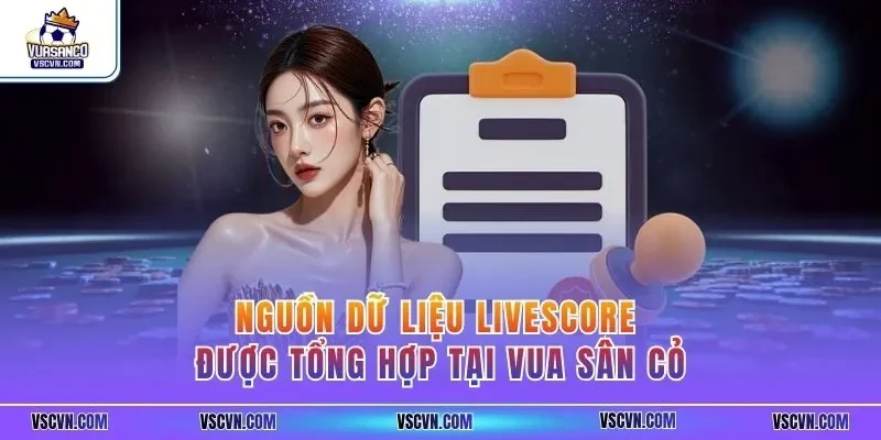 Nguồn dữ liệu livescore được tổng hợp tại Vua Sân Cỏ