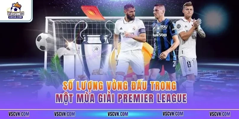 Số lượng vòng đấu trong một mùa giải Premier League