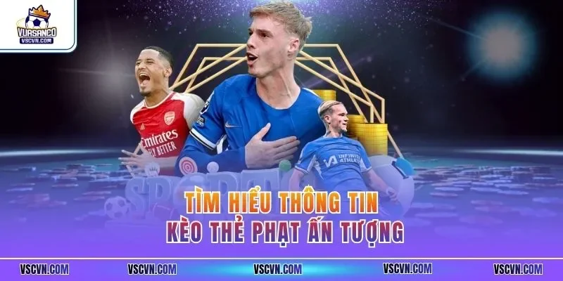 Tìm hiểu thông tin kèo thẻ phạt ấn tượng