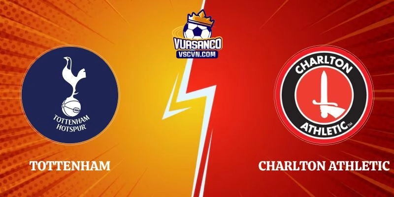 Nhận Định Tottenham vs Charlton Athletic 01h45 27/08 Carabao Cup